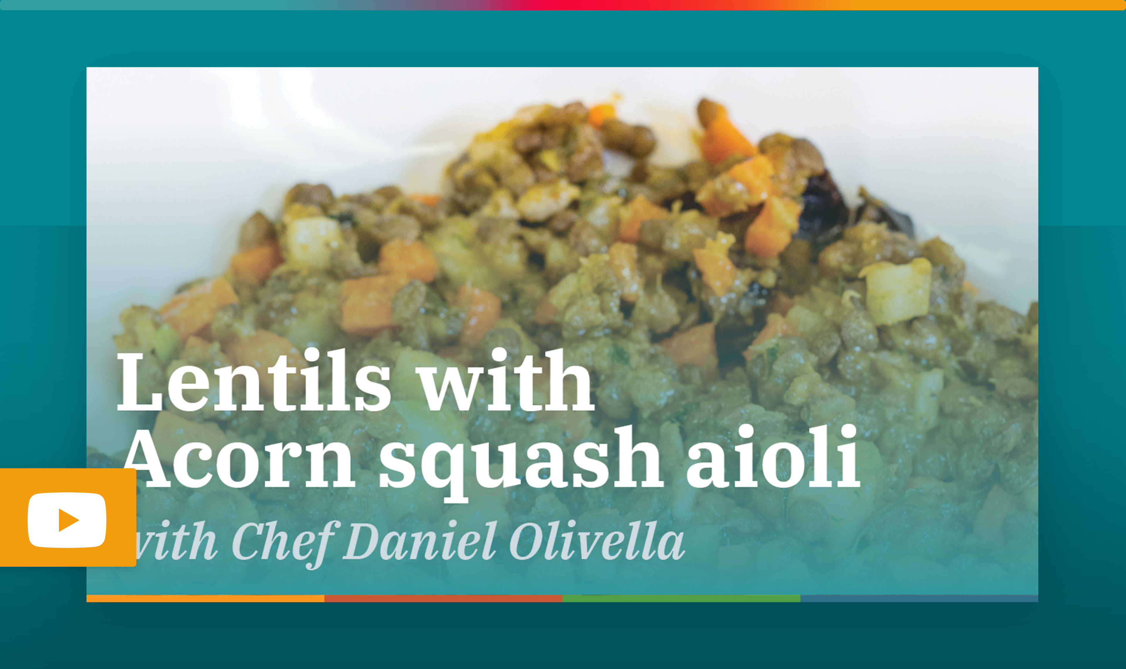 "Lentils with Acorn squash aioli" with Chef Daniel Olivella